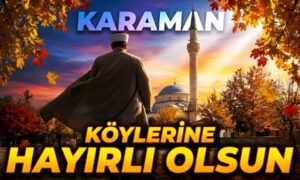 Karaman Köylerine Hayırlı Olsun