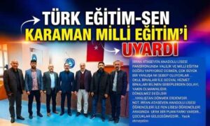 Karaman Türk Eğitim-Sen Uyardı
