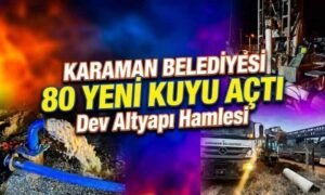 Karaman Belediyesi 80 Kuyu Açtı
