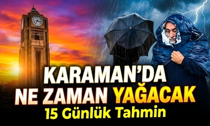 Karaman’da Yağış Ne Zaman Geliyor?