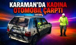 Karaman’da Kadına Çarptı
