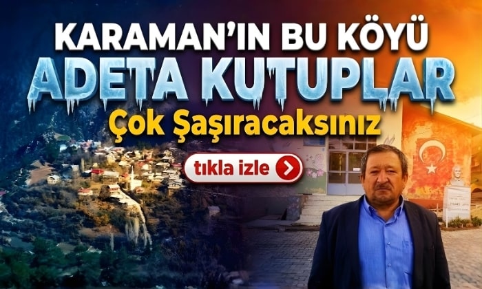 Karaman’ın Kutupları Bu Köy