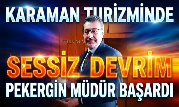 Karaman Turizminde Sessiz Devrim