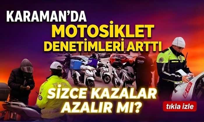 Karaman’da Denetimler Hız Kesmiyor