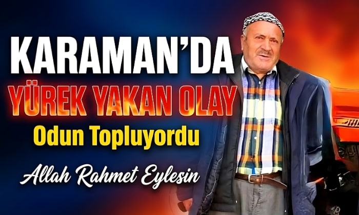 Karaman’da Yürek Yakan Olay