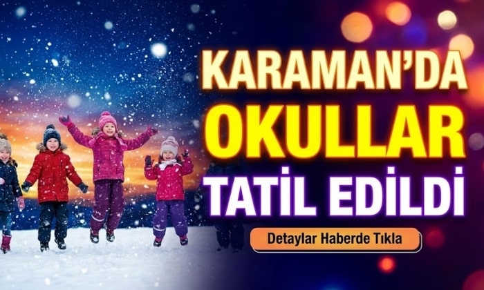 Karaman’da Okullar Tatil Edildi!