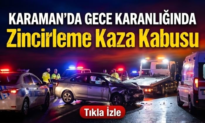 Karaman’da Zincirleme Kaza