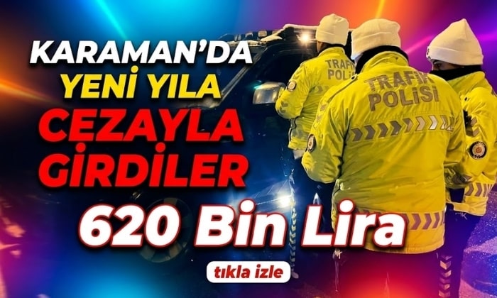Karaman’da Yeni Yıla Cezayla Girdiler