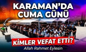 Cuma günü kimler vefat etti?