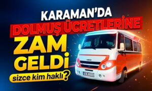 Karaman’da Dolmuş Ücretine Zam!
