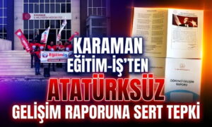 Karaman Eğitim-İş’ten Sert Tepki