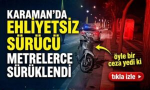 Ehliyetsiz Sürücü Metrelerce Sürüklendi