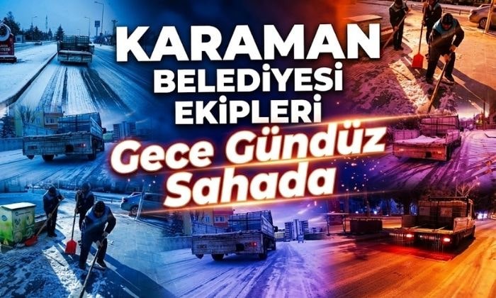 Karaman’da Ekipler Sürekli Sahada