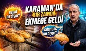 Karaman’da Bir Zamda Ekmeğe Geldi