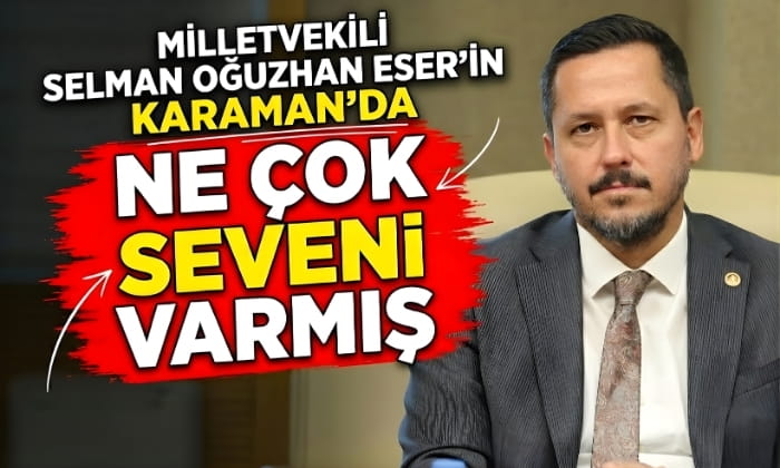 Milletvekili Eser’in Ne Çok Seveni Varmış