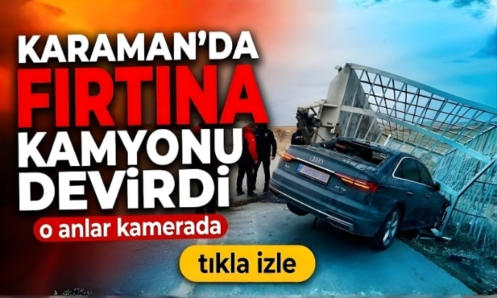 Karaman’da Fırtına Kabusu