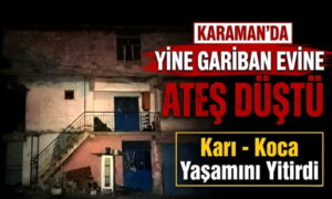 Karaman’da Karı Koca Yaşamını Yitirdi!