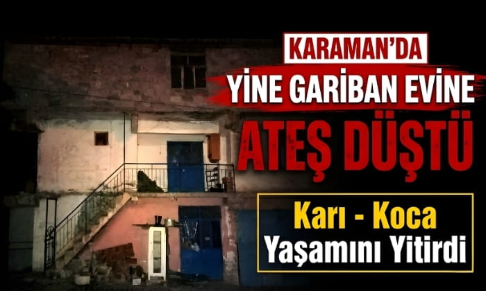Karaman’da Karı Koca Yaşamını Yitirdi!