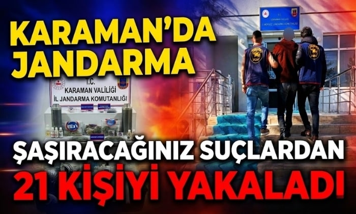 Karaman’da 21 kişiyi Hangi Suçlardan Yakaladı?