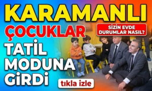 Karamanlı Çocuklar Tatil Moduna Girdi
