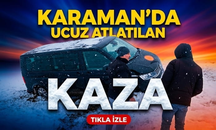 Karaman’da Ucuz Atlatılan Kaza!
