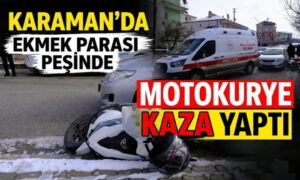 Karaman’da Motokurye Kaza Yaptı!