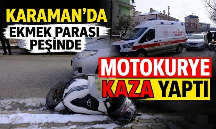 Karaman’da Motokurye Kaza Yaptı!