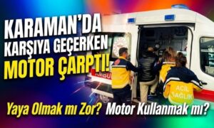 Karaman’da Hangisi Zor?