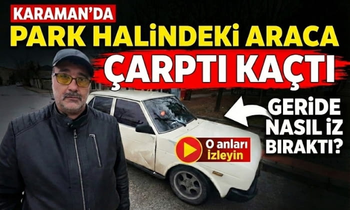 Karaman’da Çarptı ve Kaçtı