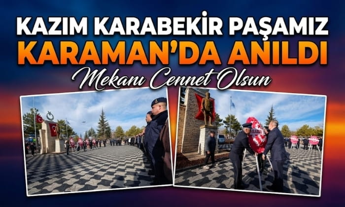 Paşamız Karaman’da Anıldı