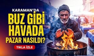 Karaman’da Pazar Nasıldı?