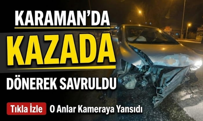 Karaman’da Metrelerce Savruldu