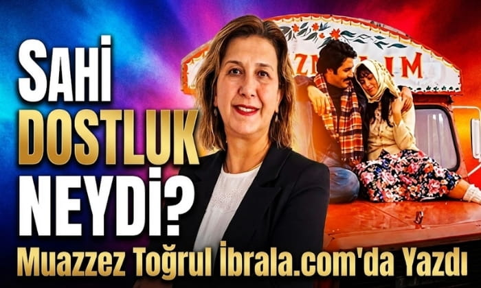 SAHİ DOSTLUK NEYDİ?