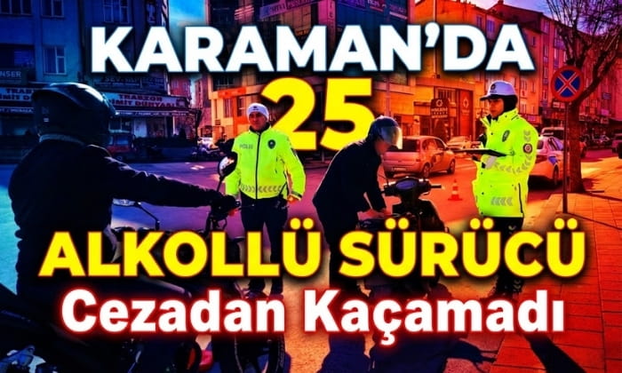Karaman’da Cezadan Kaçamadılar!