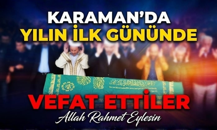 Karaman’da Yılın İlk Gününde Vefat Ettiler