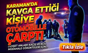 Karaman’da Akılalmaz Olay