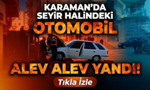 Karaman’da Alev Alev Yandı!