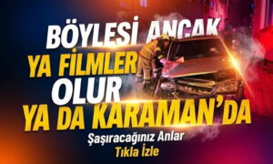 Böylesi Ancak Karaman’da Olur
