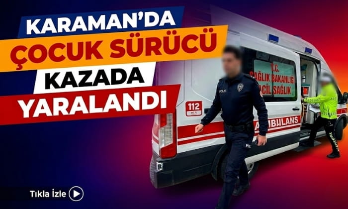 Karaman’da Çocuk Yaralandı!