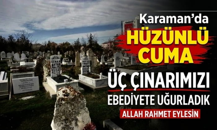 Karaman’da Hüzünlü Cuma