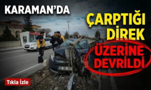 Karaman’da Direk Üzerine Devrildi