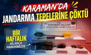 Karaman’da Jandarma Tepelerine Çöktü