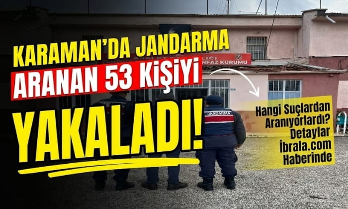 Karaman’da Aranan 53 Kişi Yakalandı