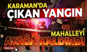 Karaman’da Mahalle Ayağa Kalktı
