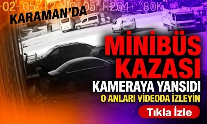 Karaman’da Kaza Kameraya Yansıdı
