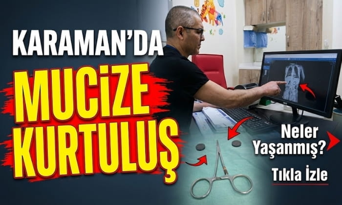 Karaman’da Mucize Kurtuluş