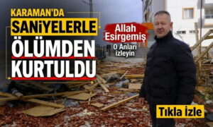 Karaman’da Saniyelerle Kurtulmuş