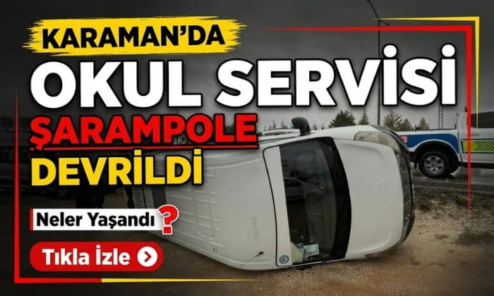 Karaman’da Okul Servisi Şarampole Uçtu