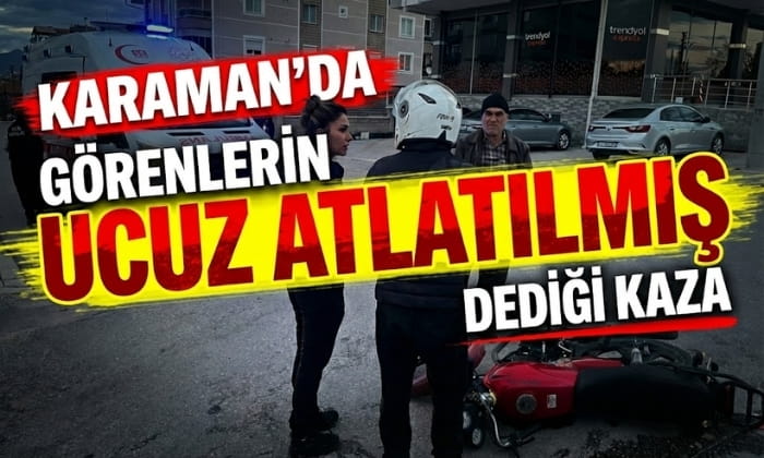 Karaman’da Ucuz Atlatılmış Kaza