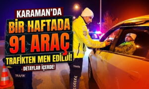 Karaman’da 91 Araç Trafikten Men Edildi